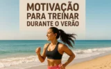 Como manter a motivação para treinar durante o verão